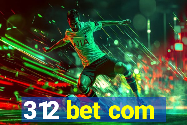 312 bet com